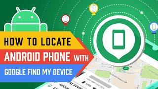 How to Locate Android Phone with Google Find My Device