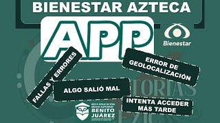  ATENCIÓN: Fallas y Errores en la APP de Bienestar Azteca para cobrar el monto de $1680