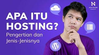 Apa Itu Hosting? Pengertian dan Jenis-jenisnya