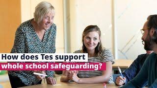 How does Tes support whole school safeguarding?