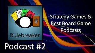 Strategy Games & Best Board Game Podcasts - Rulebreaker #2