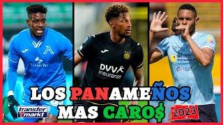  TOP 10 - FUTBOLISTAS PANAMEÑOS más CAROS de la Actualidad (2023) 