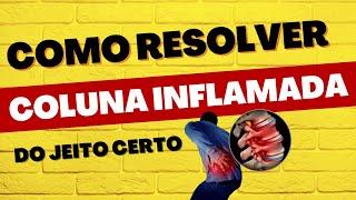 Coluna Inflamada - Como Resolver Esse Problema