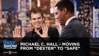 Michael C. Hall - Moving From "Dexter" To "Safe" | The Daily Show