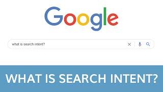What Is Search Intent?