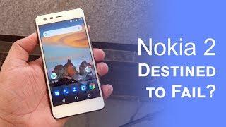 Is the NOKIA 2 destined to FAIL?