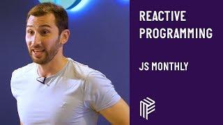 Reactive Programming - JS Monthly - August 2018