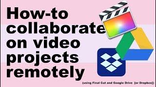 How-to Collaborate on Video Projects using Final Cut and Google Drive or Dropbox