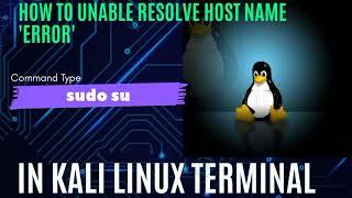 how to unable resolve host name in kali linux (command "sudo su")
