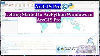 Getting Started to Arc Python Windows in ArcGIS Pro