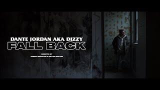 Dante Jordan AKA Dizzy - Fall Back (Official Music Video)