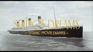 Ship of Dreams: Titanic Movie Diaries | TRAILER