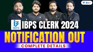 IBPS Clerk 2024 Official Notification OUT Now!!!!!!!!!!!!!!!! | Complete details
