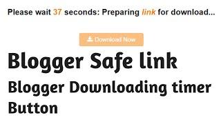 blogger safe link for all themes | blogger download timer boost your earnings