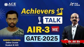 GATE 2025 AIR-3, ME | Nimish Chandra - Achiever's Talk was Online Coaching Student | ACE Academy