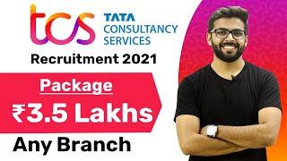 TCS Recruitment 2021 | Package ₹3.5 Lakhs | Any Branch | TCS Off Campus Recruitment Drive 2021