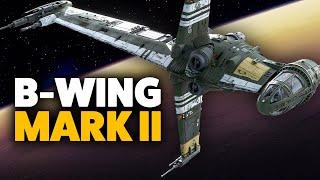 B-Wing Mark 2: A complete History (fan design/lore)