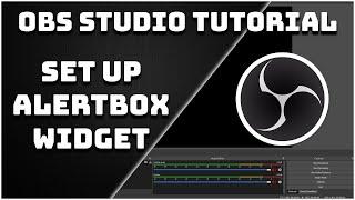 How To Set Up Stream Alerts (Alertbox Widget) - OBS Studio Tutorial