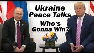 Ukraine Peace Talks: Trump v. Putin - Who Wins?