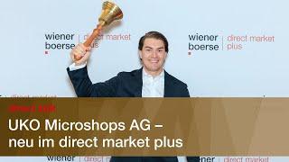 UKO Microshops AG neues Listing an der Wiener Börse – DIRECT TALK