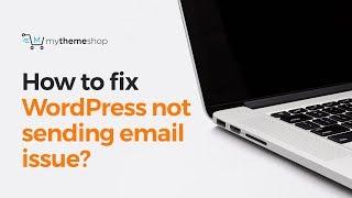 How to fix WordPress not sending emails issue?