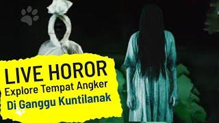 HORROR EXPLORE TEMPAT ANGKER