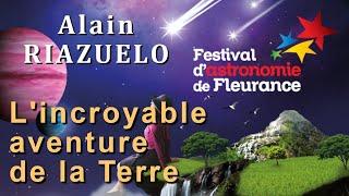 L'incroyable aventure de la Terre - Alain RIAZUELO