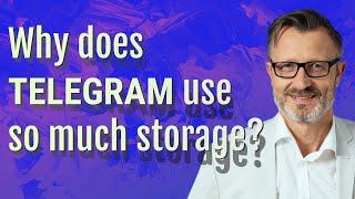 Why does Telegram use so much storage?