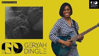 Geryah Dingle “Simple Things” Official Lyrics & Meaning | Corroborated