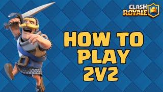 How to Play 2v2 in Clash Royale (2024) | Clash Royale Tutorial
