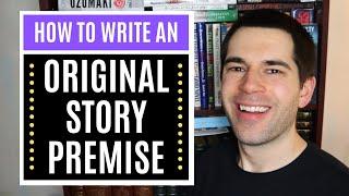 How to Write an ORIGINAL Story Premise (The Designing Principle)