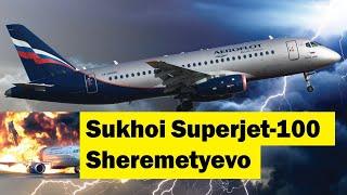 Sukhoi Superjet-100. Sheremetyevo, 5 may 2019. Air crash reconstruction.