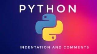 Python Indentation and Comments - Python Tutorial - Part 4
