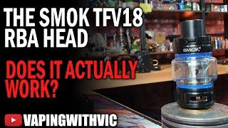 SMOK TFV18 RBA - Another RBA for a stock coiler which doesnt cut it?