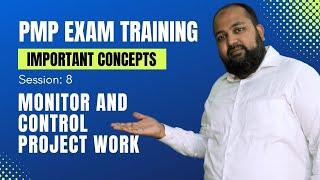 Monitor and Control Project Work | Project Integration Management Part 5/7 | ECO