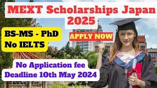 How to Apply for MEXT Scholarship Japan 2025 | MEXT Scholarship Japan 2024 | Study In Japan