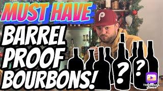 7 MUST HAVE Barrel Proof Bourbons!