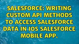 Salesforce: Writing custom Api methods to access salesforce data in IOs salesforce Mobile app.