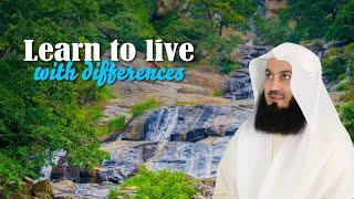 Learn To Live With Differences | Mufti Menk