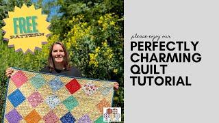 Perfectly Charming Quilt Tutorial with FREE PATTERN