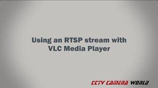 Using an RTSP stream with VLC Media Player