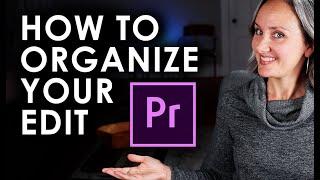 HOW TO ORGANIZE YOUR PREMIERE PROJECT - Premiere Pro Organization - Filmmaking 101