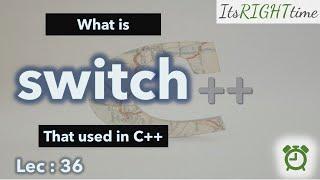 #CPP 36 | What is switch | How to Switch Statement in C++ | @itsRIGHTtime