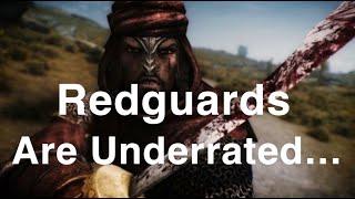 Redguards are so underrated, but why?