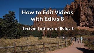 Edius 8 Tutorials - Lesson 3: System Settings of Edius 8