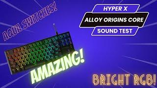 Hyper X Alloy Origins Core Sound Test | Aqua Switches, No Mods