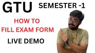 GTU - SEMESTER -1 - HOW TO FILL EXAM FORM - STEP BY STEP PROCESS
