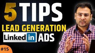 Tips for Linkedin Lead Generation Campaigns | Increase your Leads | Linkedin ads Course | #15