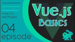 Vue.js Basics Ep. 04 - Vue CLI | Project Init Overview