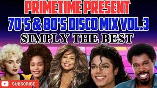 70'S & 80'S DISCO MIX VOL 3  SIMPLY THE BEST FT TINA TURNER, MICHAEL JACKSON, MADONNA, WHITNEY